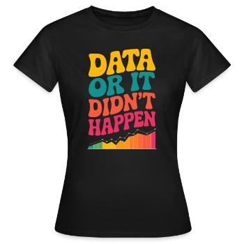Data Analyst Data Scientist Data Engineer Data Or - Women's T-Shirt - black - Front - AI Model Female 172 dark (172cm)