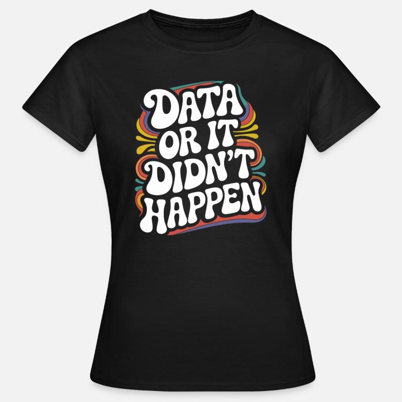 Data Analyst Data Scientist Data Engineer - Data - Frauen T-Shirt - Schwarz