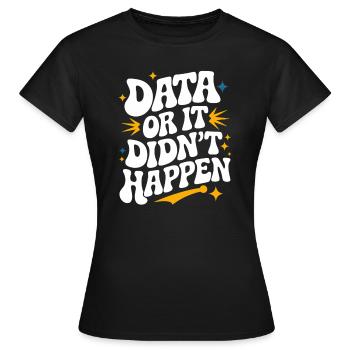 Data Analyst Data Scientist Data Engineer: - Women's T-Shirt - black - Front - AI Model Female 172 dark (172cm)