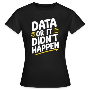 Data Analyst Data Scientist Data Engineer - Data - Women's T-Shirt - black - Front - AI Model Female 172 dark (172cm)