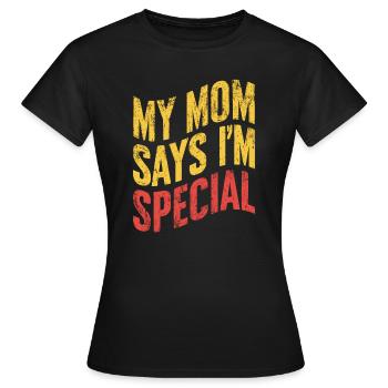 Meine Mama Sagt Ich Bin Besonders - Frauen T-Shirt - Schwarz - Vorne - AI Model Female 172 dark (172cm)