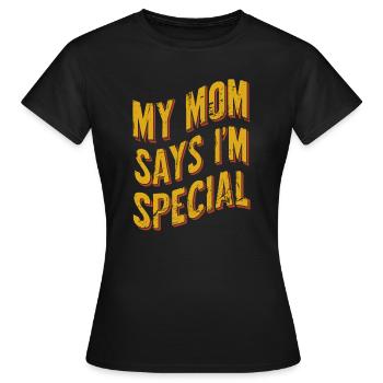 Meine Mama Sagt, Ich Bin Besonders - Frauen T-Shirt - Schwarz - Vorne - AI Model Female 172 dark (172cm)