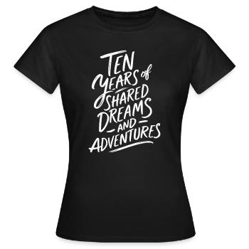 Zehn Jahre Geteilter Träume Und Abenteuer - 10. - Frauen T-Shirt - Schwarz - Vorne - AI Model Female 172 dark (172cm)
