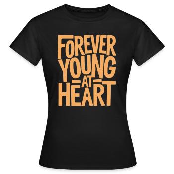 Forever young at heart, birthday getting older - Women's T-Shirt - black - Front - AI Model Female 172 dark (172cm)
