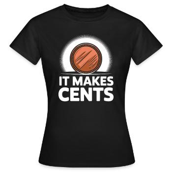 It makes Cent's funny saying with coin - Women's T-Shirt - black - Front - AI Model Female 172 dark (172cm)