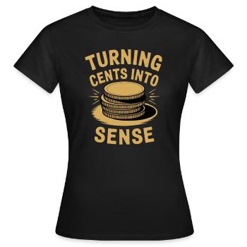 Turning Cents Into Sense motif for bargain hunters - Women's T-Shirt - black - Front - AI Model Female 172 dark (172cm)