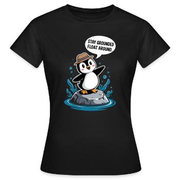 Bleib Geerdet Schwebe Umher Pinguin - Frauen T-Shirt - Schwarz - Vorne - AI Model Female 172 dark (172cm)