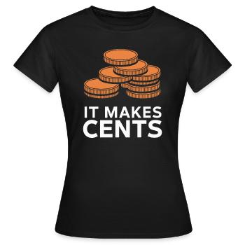 It Makes Cents Funny Coins Graphic - Women's T-Shirt - black - Front - AI Model Female 172 dark (172cm)