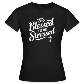 Trop béni pour être stressé par une croix - T-shirt Femme - noir - Devant - AI Model Female 172 dark (172cm)
