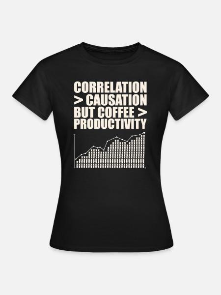 Datenwissenschaftler: Korrelation Größer - Frauen T-Shirt - Schwarz