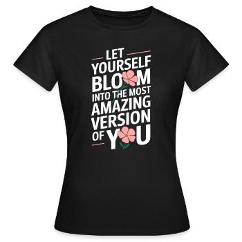 Entfalte Dich Zur Besten Version Deiner Selbst - Frauen T-Shirt - Schwarz - Vorne - AI Model Female 172 dark (172cm)