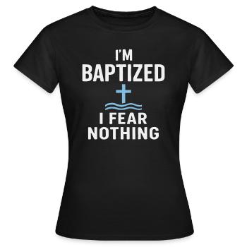 Je suis baptisé, n’aie peur de rien - T-shirt Femme - noir - Devant - AI Model Female 172 dark (172cm)
