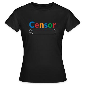 Suchmaschinen-Zensur Big Tech Censor - Frauen T-Shirt - Schwarz - Vorne - AI Model Female 172 dark (172cm)