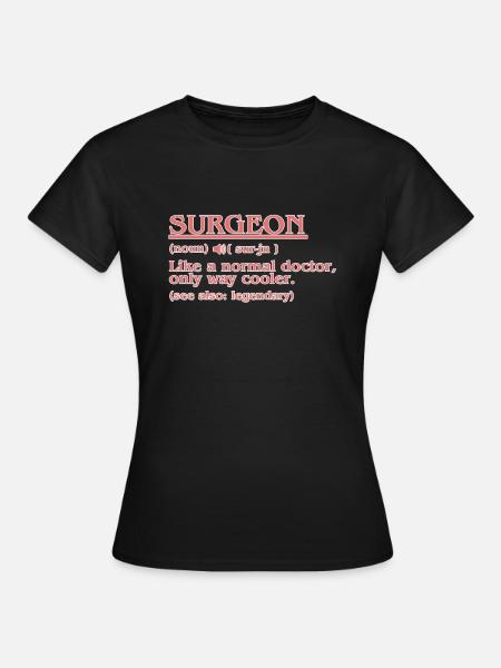Chirurg Definition Chirurgie Arzt Neurologie - Dame-T-shirt - sort