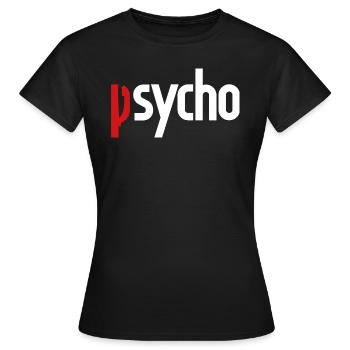 Psycho - Frauen T-Shirt - Schwarz - Vorne - AI Model Female 172 dark (172cm)