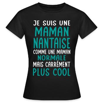 Maman Nantaise comme maman normale plus cool - T-shirt Femme - noir - Devant - AI Model Female 172 dark (172cm)