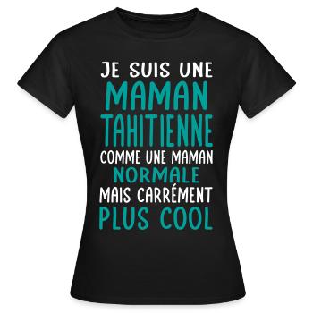 Maman Tahitienne comme maman normale plus cool - T-shirt Femme - noir - Devant - AI Model Female 172 dark (172cm)
