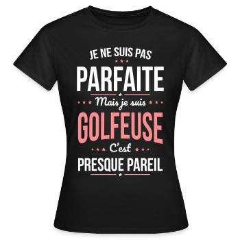 Je ne suis pas parfaite mais je suis golfeuse - T-shirt Femme - noir - Devant - AI Model Female 172 dark (172cm)