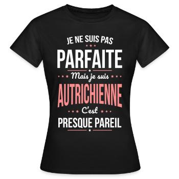 Je ne suis pas parfaite mais je suis Autrichienne - T-shirt Femme - noir - Devant - AI Model Female 172 dark (172cm)