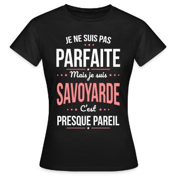 Je ne suis pas parfaite mais je suis Savoyarde - T-shirt Femme - noir - Devant - AI Model Female 172 dark (172cm)