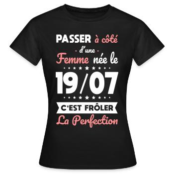 Anniversaire - Née le 19 Juillet Frôler perfection - T-shirt Femme - noir - Devant - AI Model Female 172 dark (172cm)
