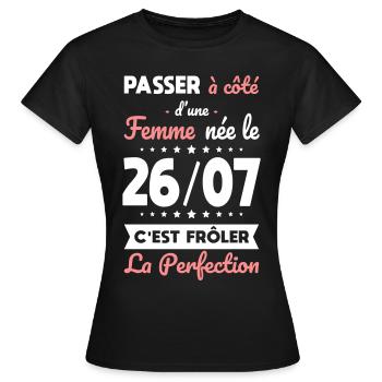 Anniversaire - Née le 26 Juillet Frôler perfection - T-shirt Femme - noir - Devant - AI Model Female 172 dark (172cm)