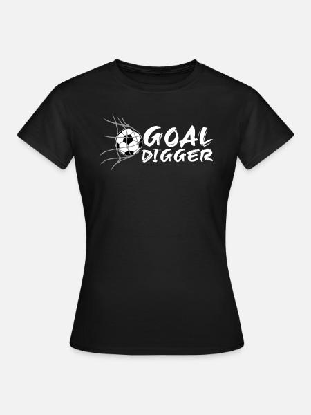 Goal Digger - Frauen T-Shirt - Schwarz