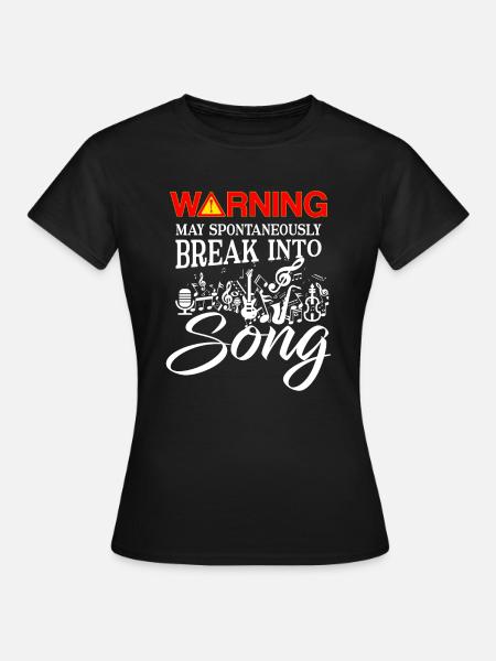 Warning may spontaneously break into Song - T-shirt Femme - noir