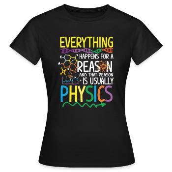 Reason is usually Physics - Women's T-Shirt - black - Front - AI Model Female 172 dark (172cm)