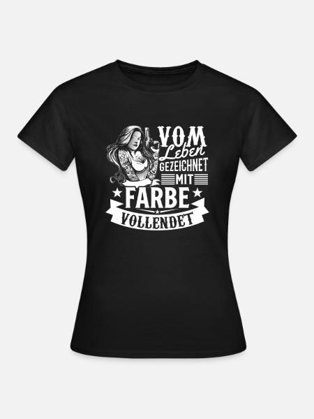 Vom Leben gezeichnet mit Farbe vollendet TATTOO - Frauen T-Shirt - Schwarz