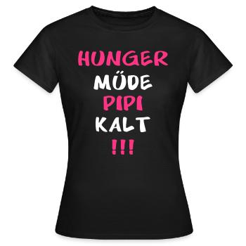 HUNGER MÜDE PIPI KALT - Frauen T-Shirt - Schwarz - Vorne - AI Model Female 172 dark (172cm)