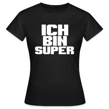 ICH BIN SUPER - Frauen T-Shirt - Schwarz - Vorne - AI Model Female 172 dark (172cm)