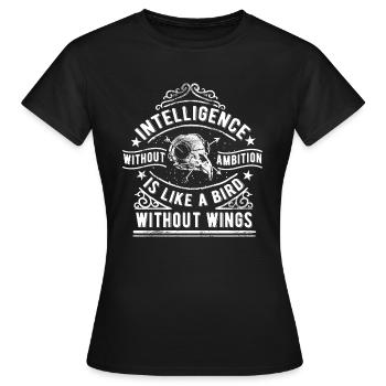 INTELLIGENCE WITHOUT AMBITION - Proverb Saying Shirt - Women's T-Shirt - black - Front - AI Model Female 172 dark (172cm)