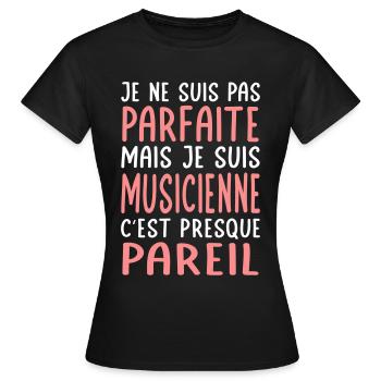 Je ne suis pas parfaite mais je suis musicienne - T-shirt Femme - noir - Devant - AI Model Female 172 dark (172cm)