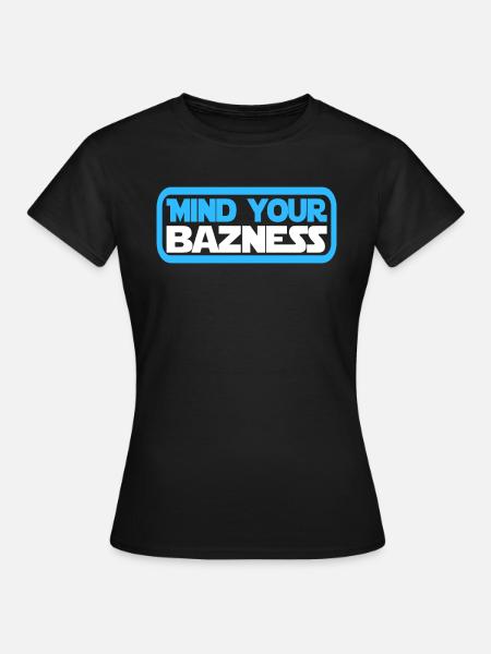 Mind your bazness - mind your business - Dame-T-shirt - sort