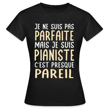 Je ne suis pas parfaite mais je suis pianiste - T-shirt Femme - noir - Devant - AI Model Female 172 dark (172cm)