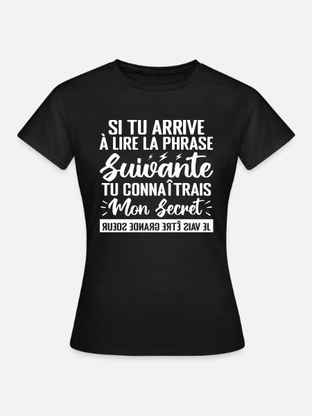 Enfant J'ai un Secret Je Vais être Grande Sœur - T-shirt Femme - noir