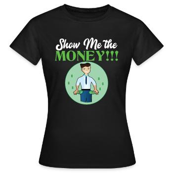 Show Money Design für gut verdienende Berufstätige - Frauen T-Shirt - Schwarz - Vorne - AI Model Female 172 dark (172cm)