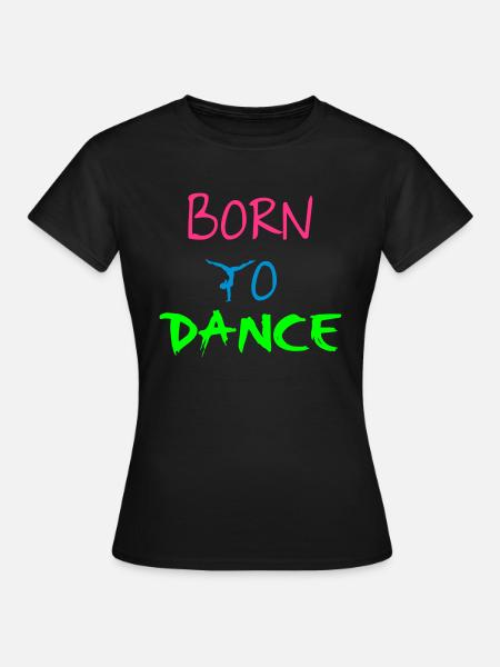 Dance - Frauen T-Shirt -