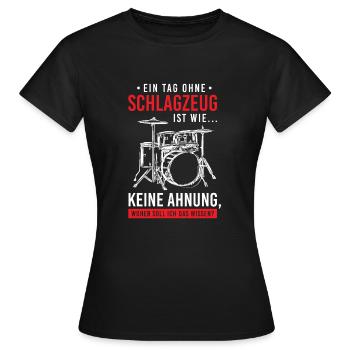 Tag Ohne Schlagzeug Drummer Musiker Drumsticks - Frauen T-Shirt - Schwarz - Vorne - AI Model Female 172 dark (172cm)