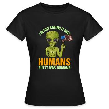 Drôle de citation extraterrestre Cadeau de costume d’Halloween martien - T-shirt Femme - noir - Devant - AI Model Female 172 dark (172cm)