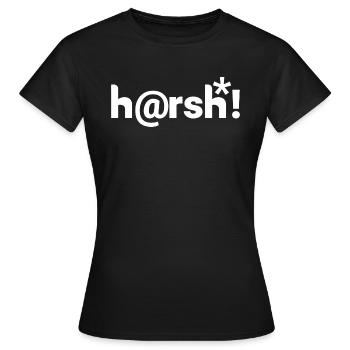 Harsh - h@rsh! - Women's T-Shirt - black - Front - AI Model Female 172 dark (172cm)