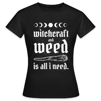Witchcraft and weed is all I need - Women's T-Shirt - black - Front - AI Model Female 172 dark (172cm)