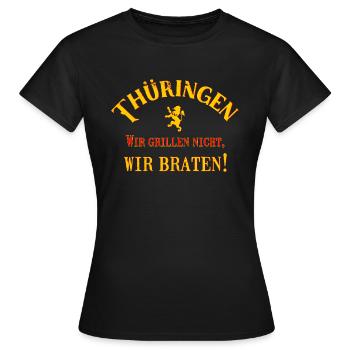 Thüringen -Wir braten! - Frauen T-Shirt - Schwarz - Vorne - AI Model Female 172 dark (172cm)