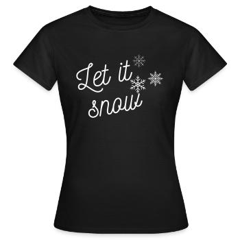 Let it snow - Frauen T-Shirt - Schwarz - Vorne - AI Model Female 172 dark (172cm)