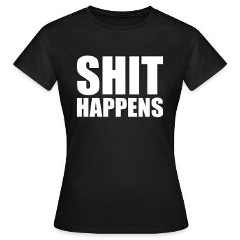 Shit happens - T-shirt Femme - noir - Devant - AI Model Female 172 dark (172cm)