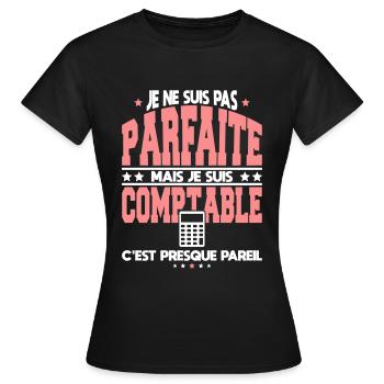 Je ne suis pas parfaite mais je suis comptable - T-shirt Femme - noir - Devant - AI Model Female 172 dark (172cm)