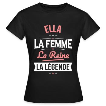 Ella - La Femme - La Reine - La Légende - T-shirt Femme - noir - Devant - AI Model Female 172 dark (172cm)