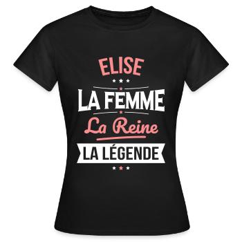 Elise - La Femme - La Reine - La Légende - T-shirt Femme - noir - Devant - AI Model Female 172 dark (172cm)