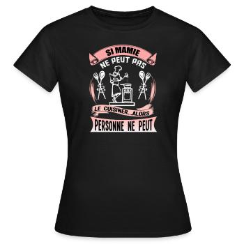 Si mamie ne peux pas le cuisinier.Personne ne peut - T-shirt Femme - noir - Devant - AI Model Female 172 dark (172cm)